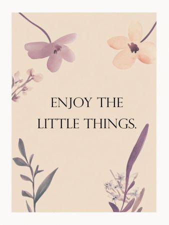 Enjoy The Little Things