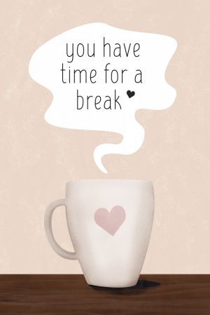 You Have Time for a Break