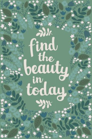 Find the beauty in today