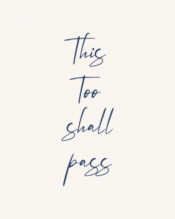 This Too Shall Pass