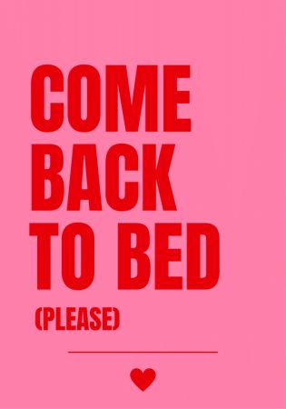 Come Back to Bed