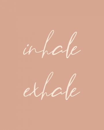 Inhale Exhale
